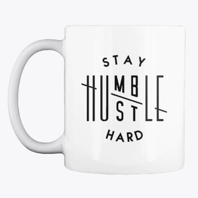 Stay Humble // Hustle Hard Coffee Mug